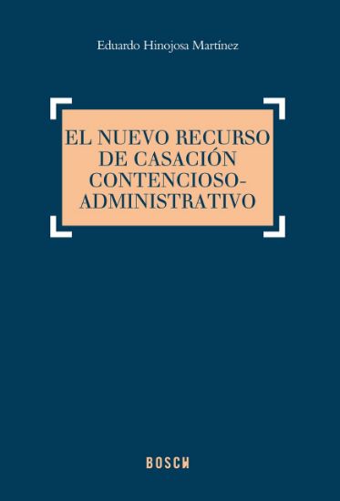 Imagen de El nuevo recurso de casación contencioso-administrativo