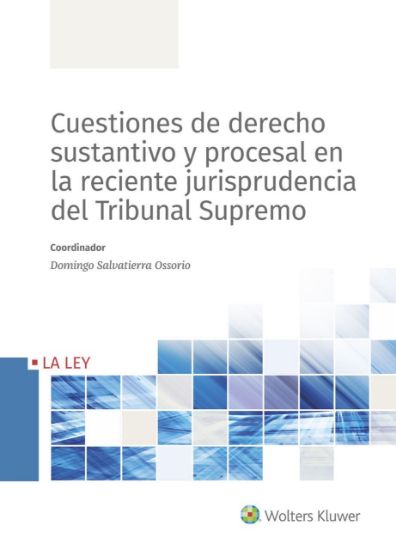 Imagen de Cuestiones de derecho sustantivo y procesal en la reciente jurisprudencia del Tribunal Supremo