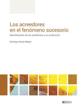 Imagen de Los acreedores en el fenómeno sucesorio