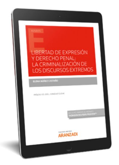 Imagen de La libertad de expresión y derecho penal: la criminalización de losdiscursos extremos