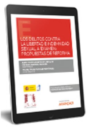 Imagen de Los delitos contra la libertad e indemnidad sexual a examen: propuesta sde reforma