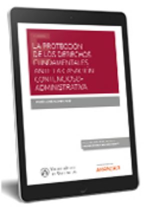 Imagen de La protección de los derechos fundamentales ante la casación contencioso administrativa