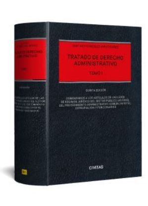 Imagen de Tratado de Derecho Administrativo. Tomo I [Comentarios a los artículos de las Leyes de Régimen Jurídico del Sector Público (40/2015, del Procedimiento Administrativo Común 39/2015), Expropiación y Funcionarios]