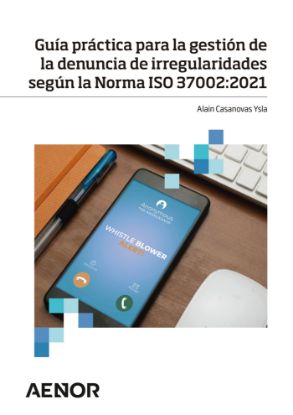 Imagen de Guía práctica para la gestión de la denuncia de irregularidades según la Norma ISO 37002:2021