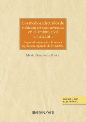 Imagen de Los medios adecuados de solución de controversias en el ámbito civil y mercantil: Especial referencia a la nueva regulación española de los MASC