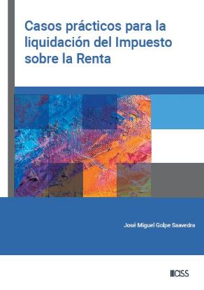 Imagen de Casos prácticos para la liquidación del Impuesto sobre la Renta