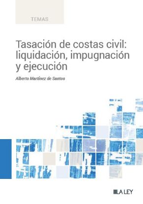 Imagen de Tasación de costas civil: liquidación, impugnación y ejecución