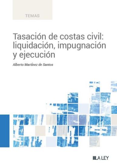 Imagen de Tasación de costas civil: liquidación, impugnación y ejecución