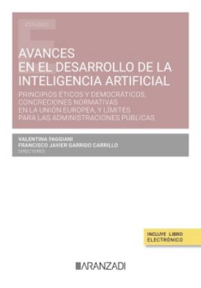 Imagen de Avances en el desarrollo de la Inteligencia Artificial. Principios éticos y democráticos, concreciones normativas en la Unión Europea, y límites para las Administraciones públicas