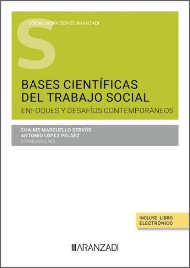 Imagen de Bases científicas del Trabajo Social: Enfoques y desafíos contemporáneos (Colección Estudios Social Works núm. 24)