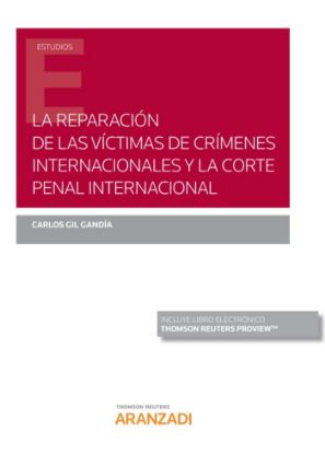 Imagen de La reparación de las víctimas de crímenes internacionales y la corte penal internacional