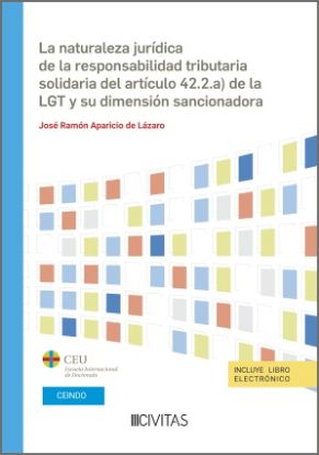 Imagen de La naturaleza jurídica de la responsabilidad tributaria solidaria del artículo 42.2.a) de la LGT y su dimensión sancionadora